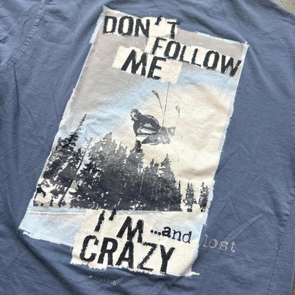 Blue Graphic Don't Follow Me I'm Lost Crazy Design T-Shirt [COPY]