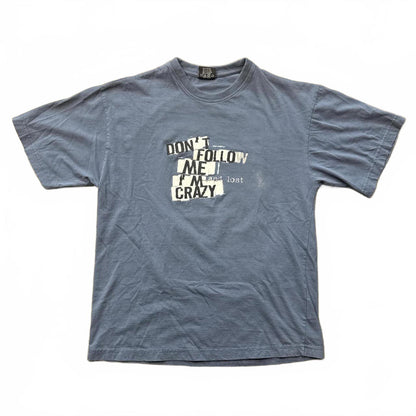 Blue Graphic Don't Follow Me I'm Lost Crazy Design T-Shirt [COPY]