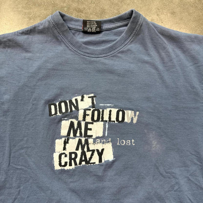 Blue Graphic Don't Follow Me I'm Lost Crazy Design T-Shirt [COPY]